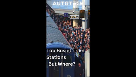 I Investigated the Top 10 Busiest Train Stations