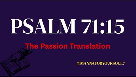 Psalm 71:15 | Proclaiming God's Unlimited Righteousness & Salvation (My Daily Testimony)