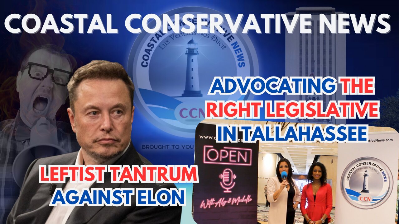 ADVOCATING THE RIGHT LEGISLATIVE IN TALLAHASSE | LEFTIST TANTRUM AGAINST ELON