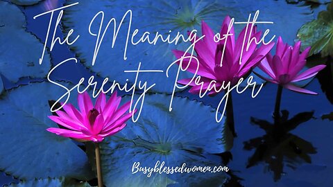 The Meaning of the Serenity Prayer