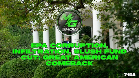 EPA Corruption, Infiltration, Slush Fund Cut; Great American Comeback