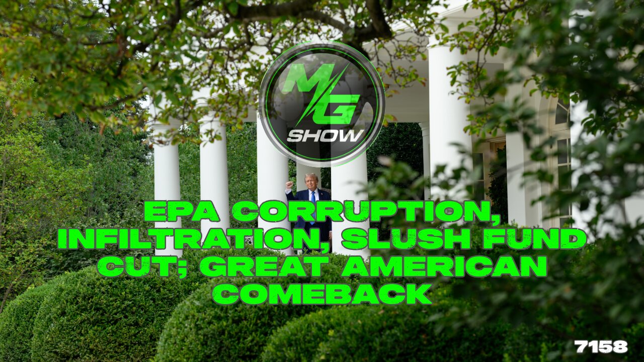 EPA Corruption, Infiltration, Slush Fund Cut; Great American Comeback