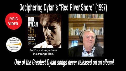 Deciphering Dylan’s “Red River Shore,” (1997) one of his greatest songs never to appear on an album!