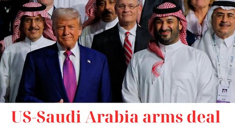 US Signs $142 Billion Arms Deal With Saudi Arabia