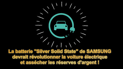 "La Silver Solid State" de chez Samsung c'est l'avenir de la voiture électrique ? (Hd 1080)