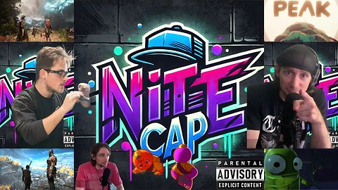 Nite Cap #99: I got 99 Problems but a.... + Gaming