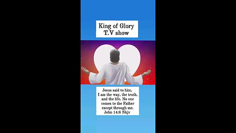King of Glory - Jesus Christ is The Only Way To Heaven