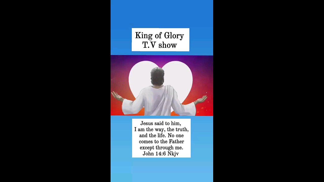 King of Glory - Jesus Christ is The Only Way To Heaven