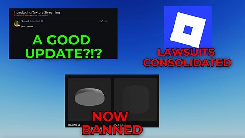 Roblox Lawsuit Consolidation, Fake Headless Crackdown & A GOOD UPDATE?
