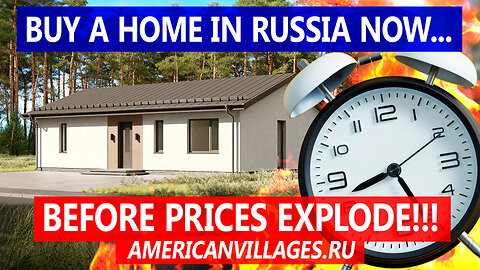 Buy a Home in Russia Now before Prices Double… AGAIN!!!