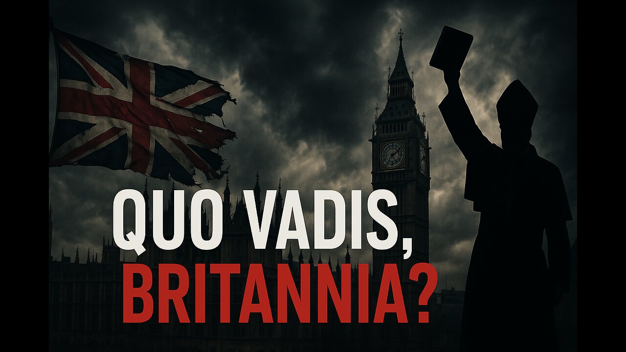 Quo Vadis Britannia? - A Prophetic Cry for the Soul of the Nation