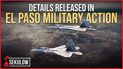 Details Released in El Paso Military Action