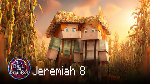 Jeremiah 8 – No Healing for the People | The Bible on BrainRot