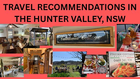 ESCAPE TO THE BEAUTIFUL HUNTER VALLEY, NEW SOUTH WALES, AUSTRALIA