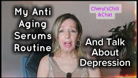 My skin care serum Routine & Depression!