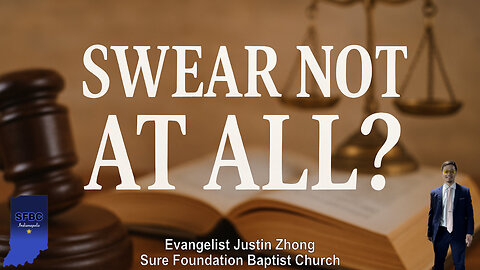 Swear Not At All? | Evangelist Justin Zhong