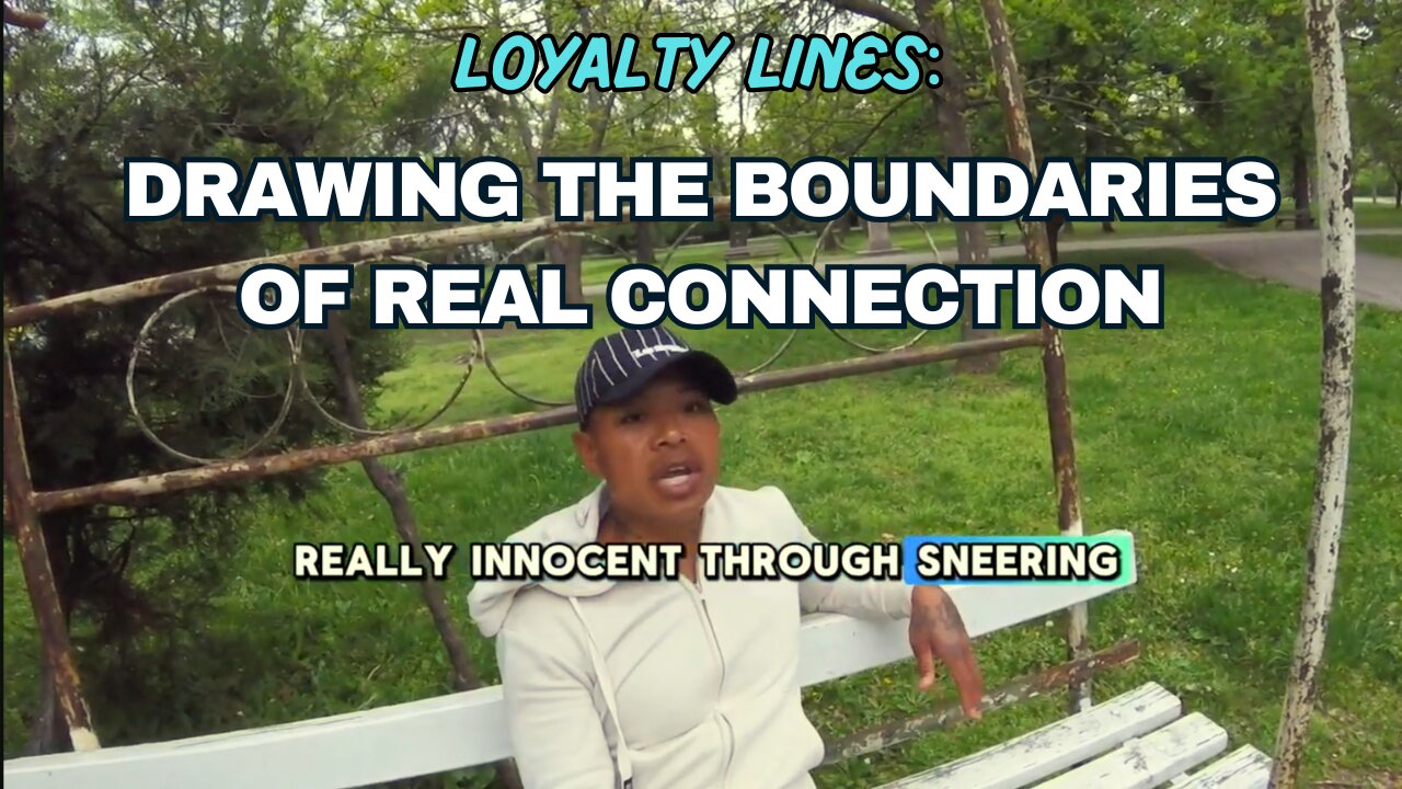 Saturday Vlog #65 Loyalty Lines: Drawing the Boundaries of Real Connection
