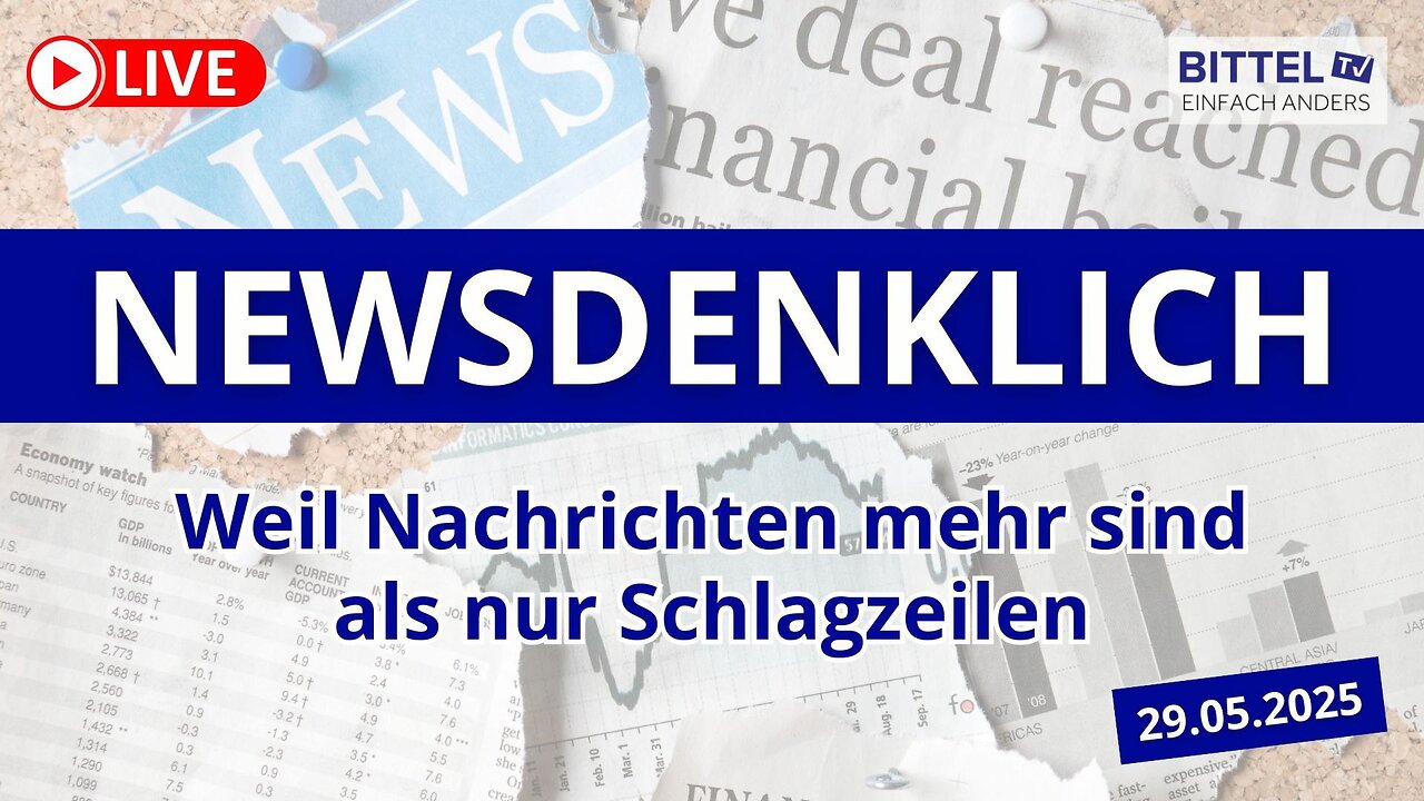NEWSDENKLICH - Weil Nachrichten mehr sind als nur Schlagzeilen - 29.05.2025