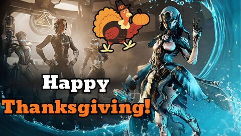 Happy Thanksgiving Warframe Stream!
