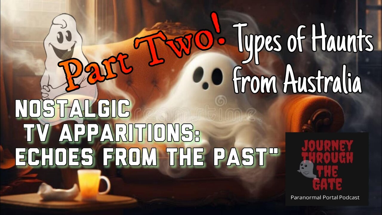 Part Two! "Nostalgic TV Apparitions: Echoes from the Past" haunts & ghosts from Australia
