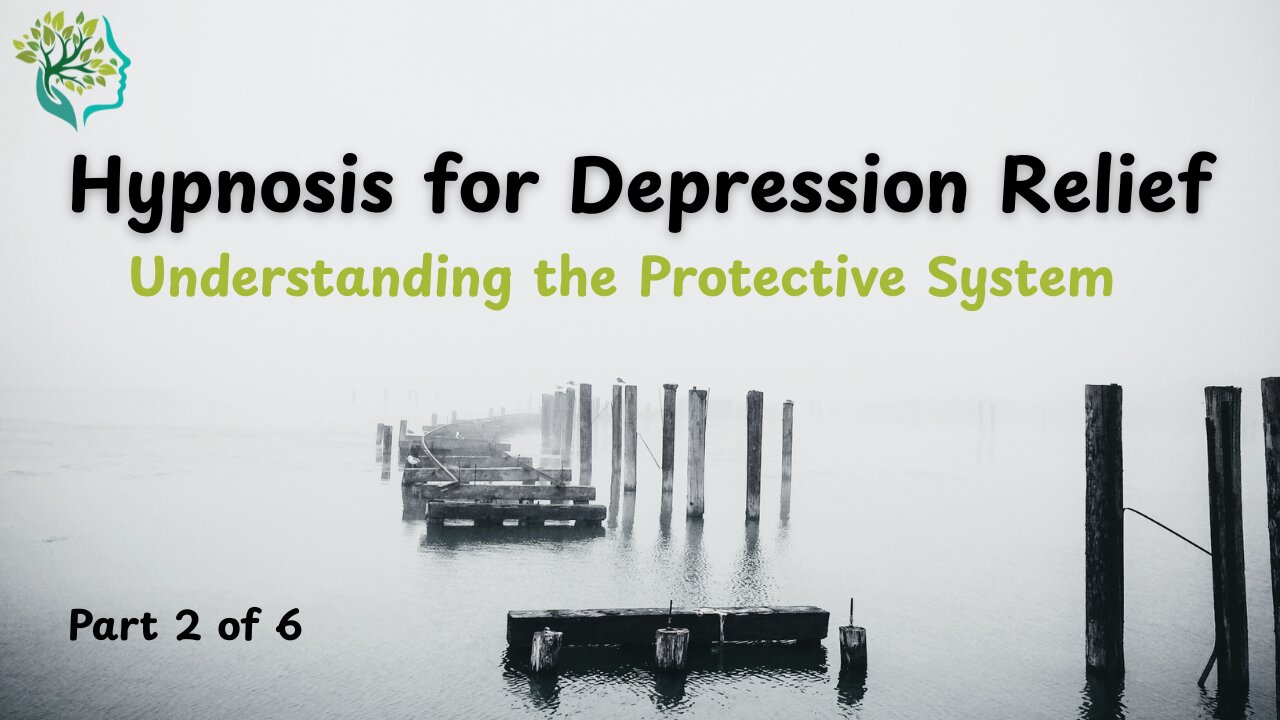 "Hypnosis for Depression Relief Part 2 | Understanding the Protective System"