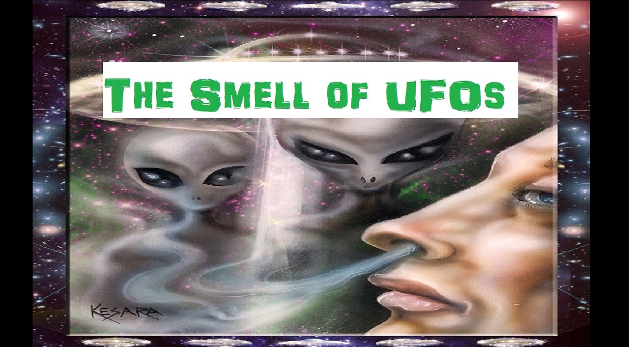 THE SMELL OF UFOS