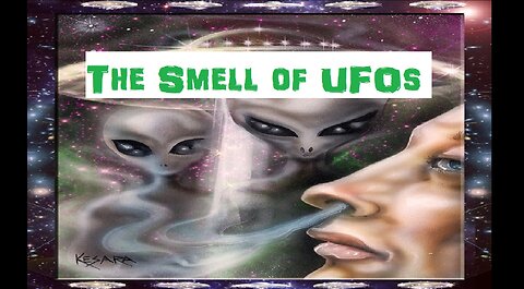 THE SMELL OF UFOS