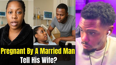 “Pregnant By A Married Man” Should She Tell The Wife Or Stay Quiet?