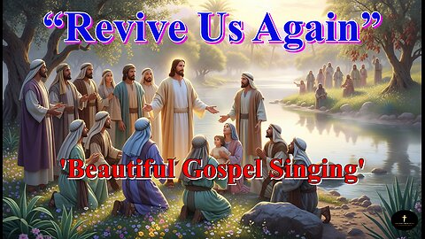 “Revive Us Again”