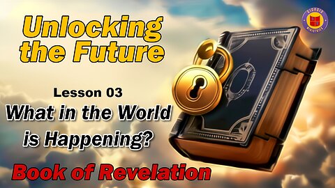 Lesson 03 of 24: What in the World is Happening?