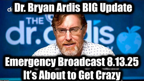Dr. Bryan Ardis Drops BOMBS 7.13.25: Emergency Broadcast Alert Within 24 Hours!