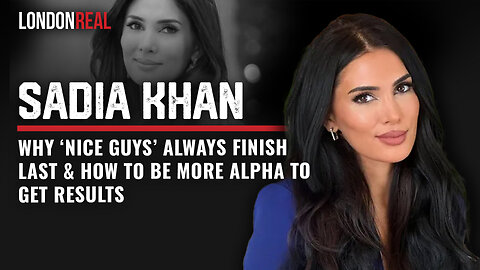 TRAILER 🎬Why ‘Nice Guys’ Always Finish Last & How To Be More Alpha To Get Results – Sadia Khan