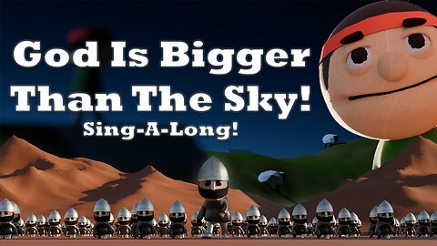 God Is Bigger Than The Sky! | David and Goliath | Kids Sing-A-Long!