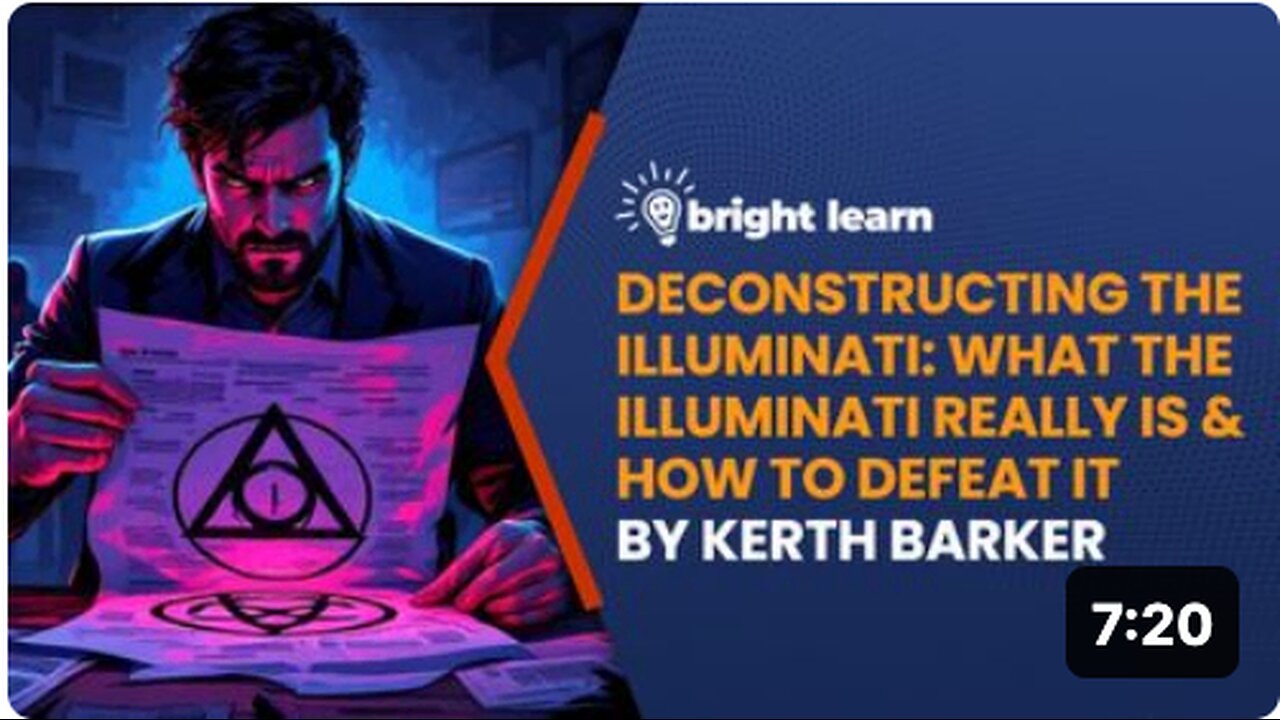 Brightlearn - Deconstructing the Illuminati: What the Illuminati Really Is & How to Defeat It by Kerth Barker