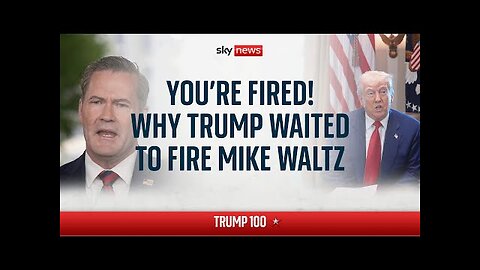 TRUMP100: You’re Fired! Why Trump waited until now to fire his National Security adviser