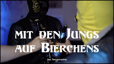 der NATTERNKÖNIG - Mit den Jungs auf Bierchens [offizielles Musikvideo]