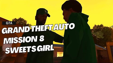 Grand Theft Auto San Andreas Walkthrough - Mission 8 - (Sweet) Sweet's Girl