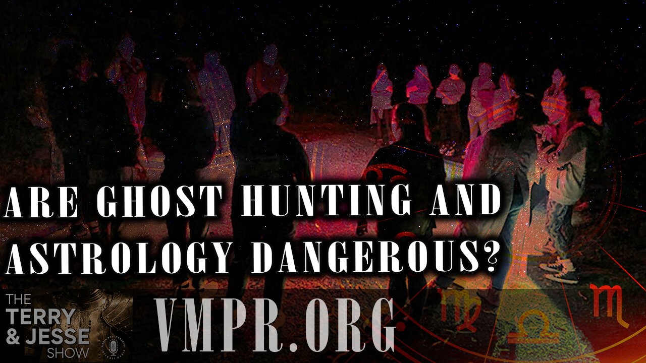 06 Jun 25, Jesus 911: Are Ghost Hunting and Astrology Dangerous?