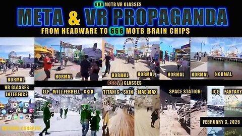 "Exploring Metaverse and VR Propaganda: From Wearables to 666 MOTB Brain Chips"
