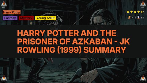 Harry Potter and the Prisoner of Azkaban - JK Rowling (1999) Summary (Harry Potter - 3) - 4.58 ⭐️