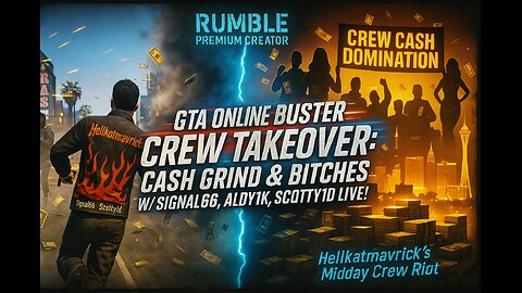 GTA ONLINE BUSTER CREW TAKEOVER: CASH GRIND & BITCHES W/ SIGNAL66, ALDY1K, SCOTTY1D LIVE!