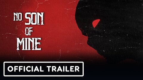 No Son of Mine - Exclusive Launch Trailer _ Black Summer 2023