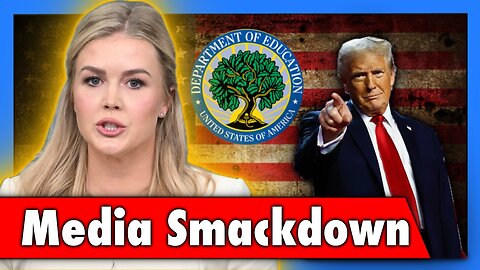 Karoline Leavitt Schools the Media on Trump’s Education Overhaul!