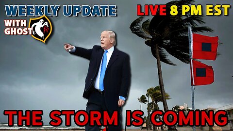 Weekly Update With Ghost | The Storm is Coming