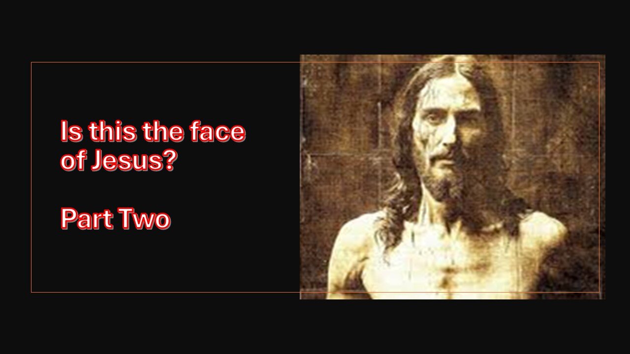 Is this the face of Jesus? - Part Two - The Christian Marauder