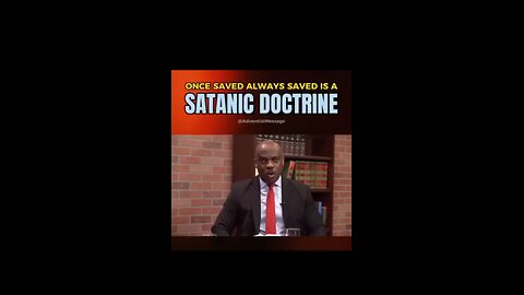 Once saved always saved is a satanic doctrine!