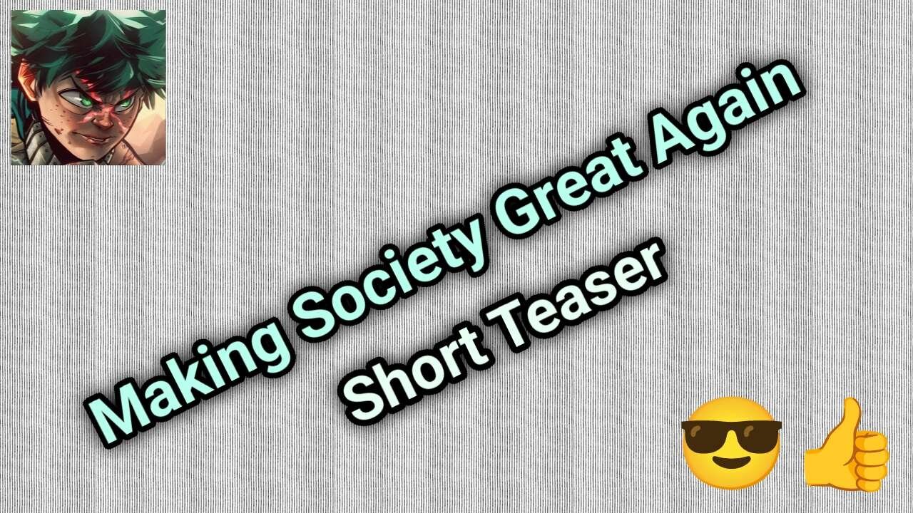 Make Society Great Again - Short Teaser
