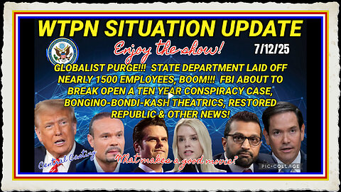 WTPN SITUATION UPDATE FEATURING RESTORED REPUBLIC 7 12 25