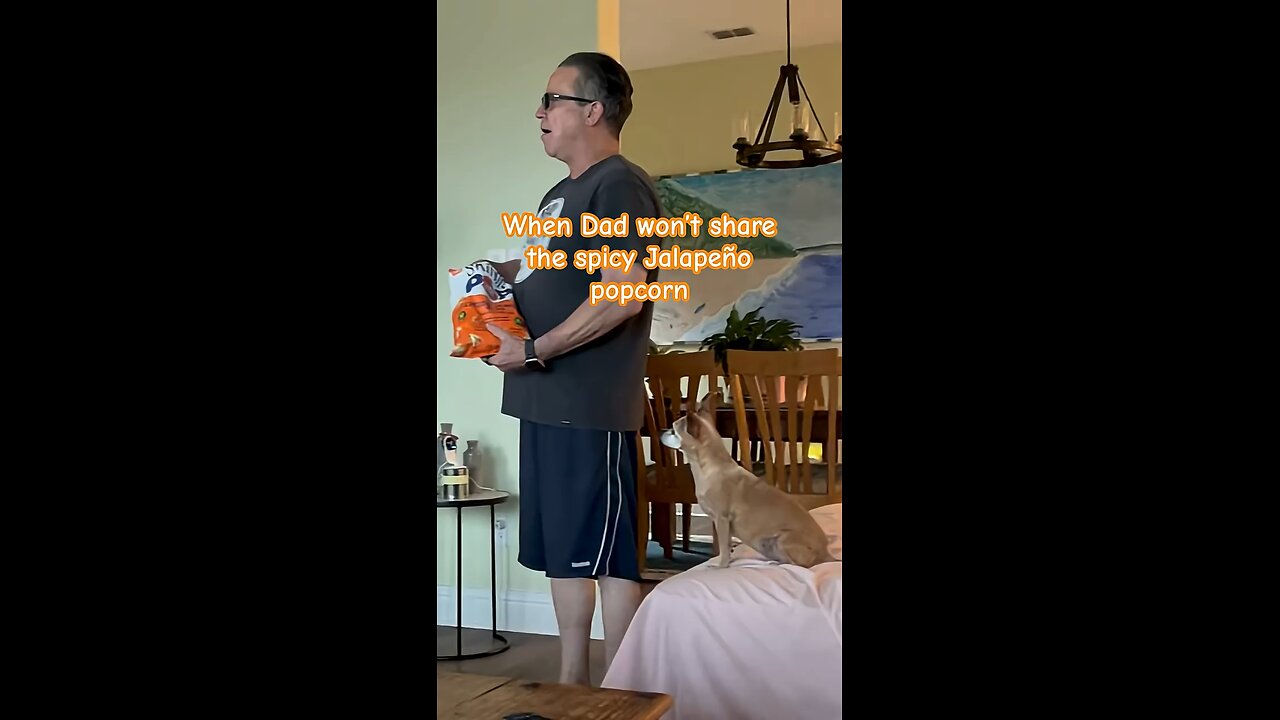 When Dad Won’t Share the Spucy Jalapeño Popcorn- Deep Thoughts with Pixie