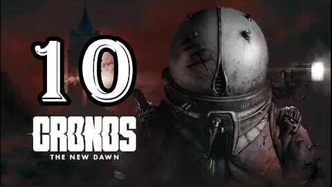 Cronos: The New Dawn - Let's Play - Part 10 - Restore Power To the Ascension Machine